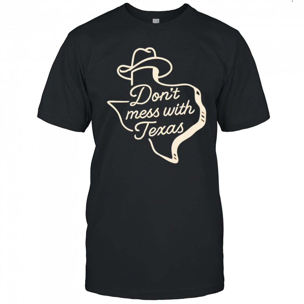 Don’t mess with Texas cowboy hat shirt