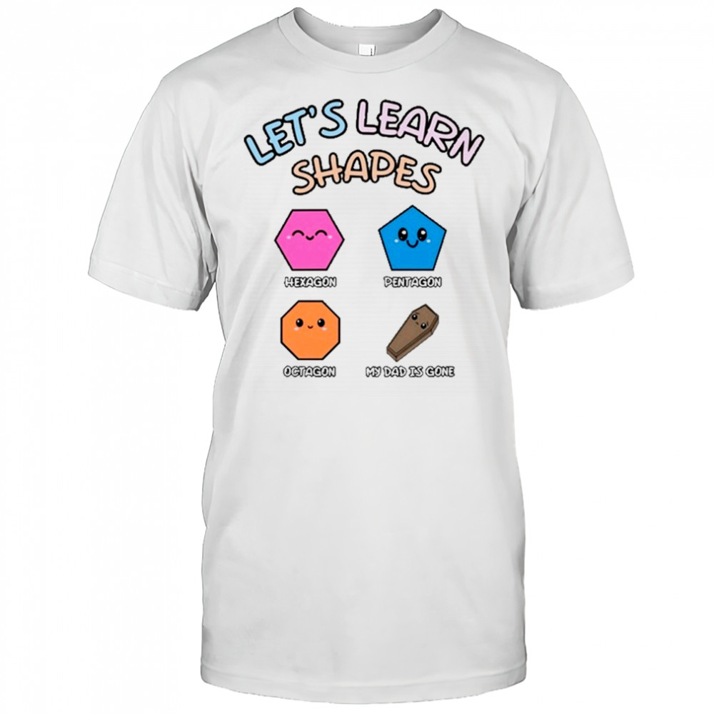 Double Cross Clothing Co Let’s Learn Shapes Dad T-Shirt