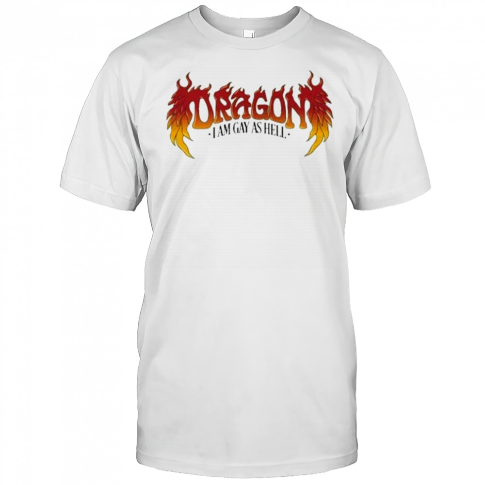 Dragon I Am Gay As Hell T-Shirt