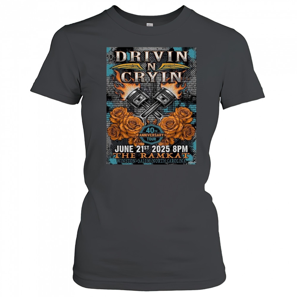 Drivin N Cryin Winston Salem North Carolina 2025 40th Anniversary Tour On June 21 2025 At The Ramkat Shirt