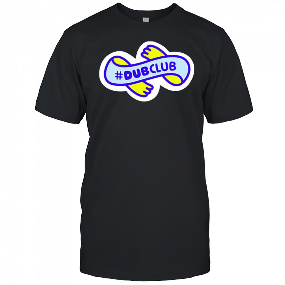 Dubbii Dubclub shirt