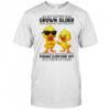 Duck as my sister has grown older she’s learned that pleasing everyone is impossible shirt
