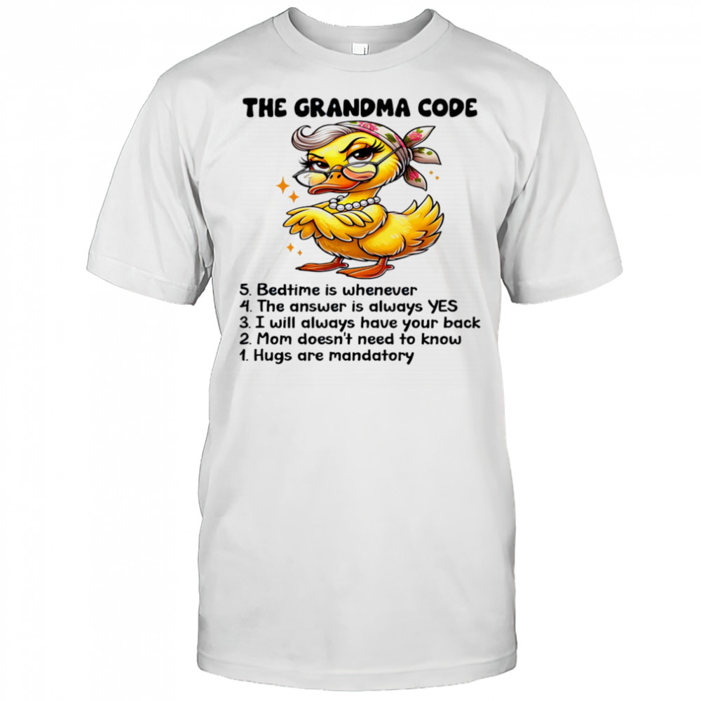 Duck The grandma code bedtime is whenever the answer is always yes shirt