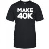 Dustin Anderson Make 40K T-Shirt