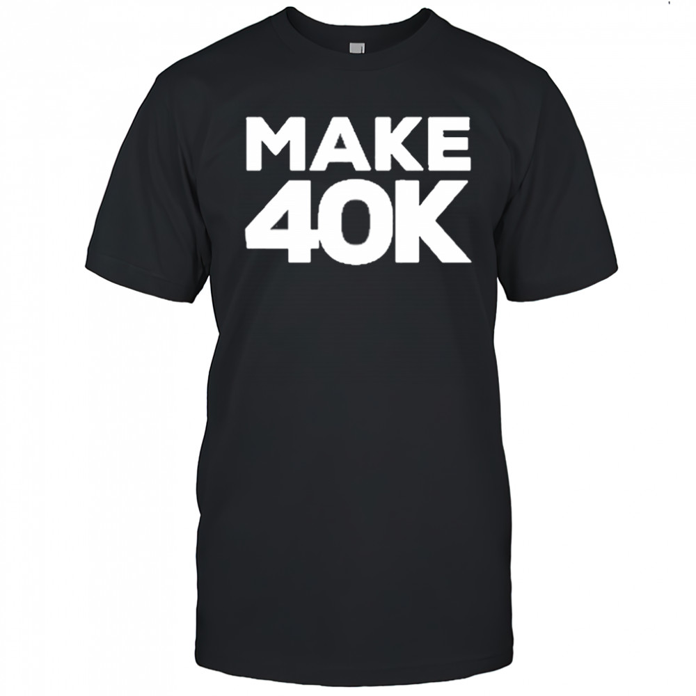 Dustin Anderson Make 40K T-Shirt