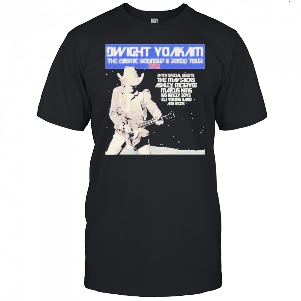 Dwight Yoakam The Cosmic Roundup And Rodeo Tour 2025 Schedule List Dates shirt