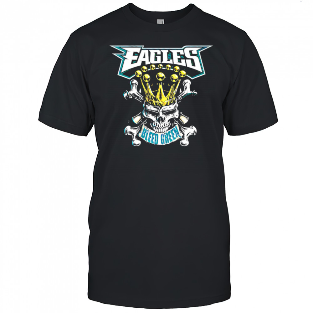 Eagles Bleed Green King Skull shirt
