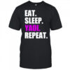 Eat Sleep Yaoi Repeat shirt