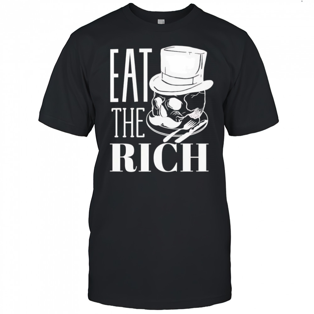 Eat the rich skull shirt