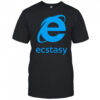 Ecstasy internet explorer shirt
