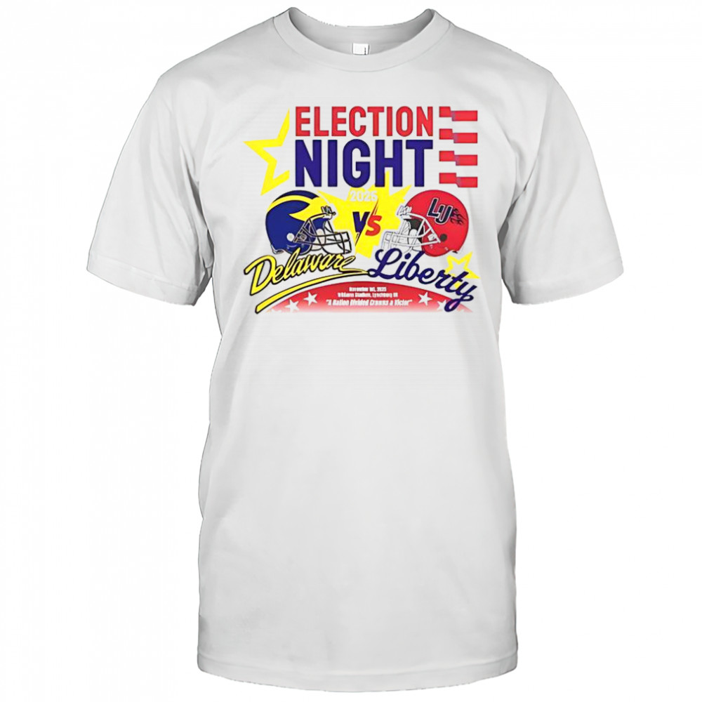 Election Night Delaware Fightin Blue Hens Vs Liberty Flames 2025 T-Shirt