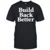 Elon build back better shirt