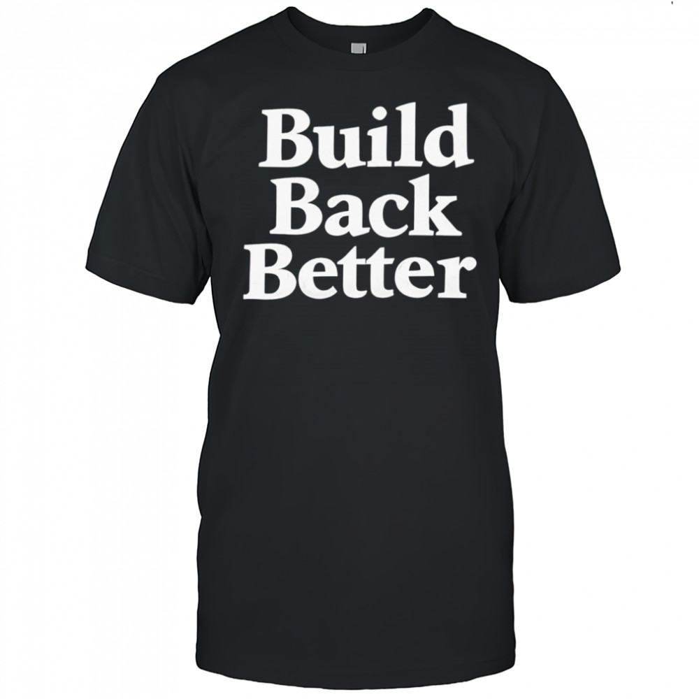 Elon build back better shirt
