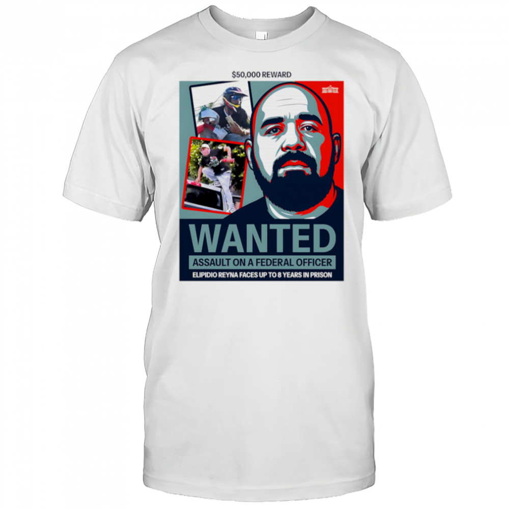 Elpidio reyna fbI wanted 50000 reward shirt