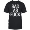 Emo Nite Sad As Fuck T-shirt