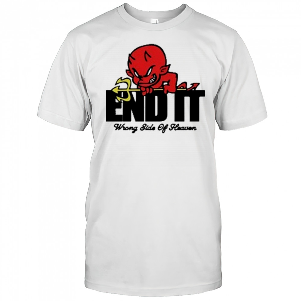 End It Devil Wrong Side Of Heaven T-Shirt