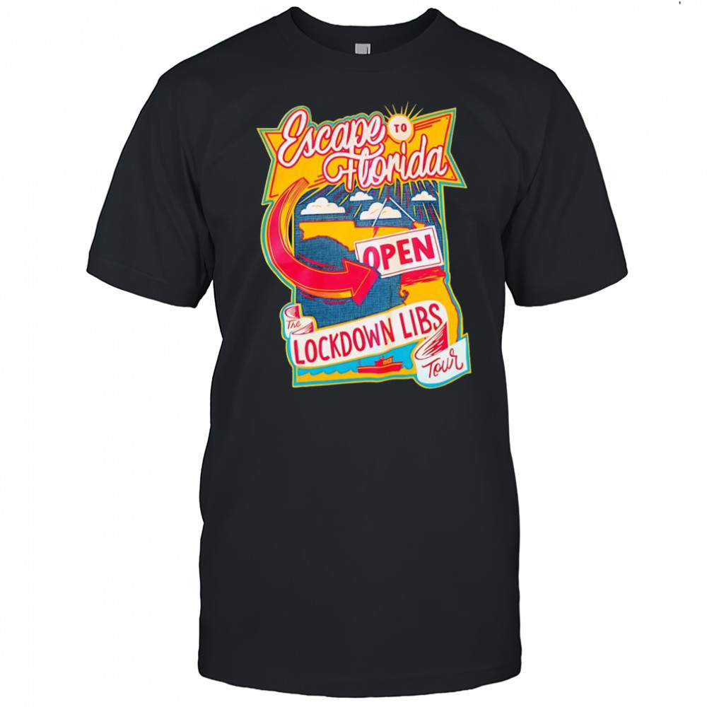 Escape to Florida the Lockdown libs tour shirt