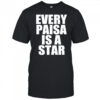 Every Paisa Is A Star T-Shirt