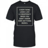 Everything Looks Like A Conspiracy Shirt