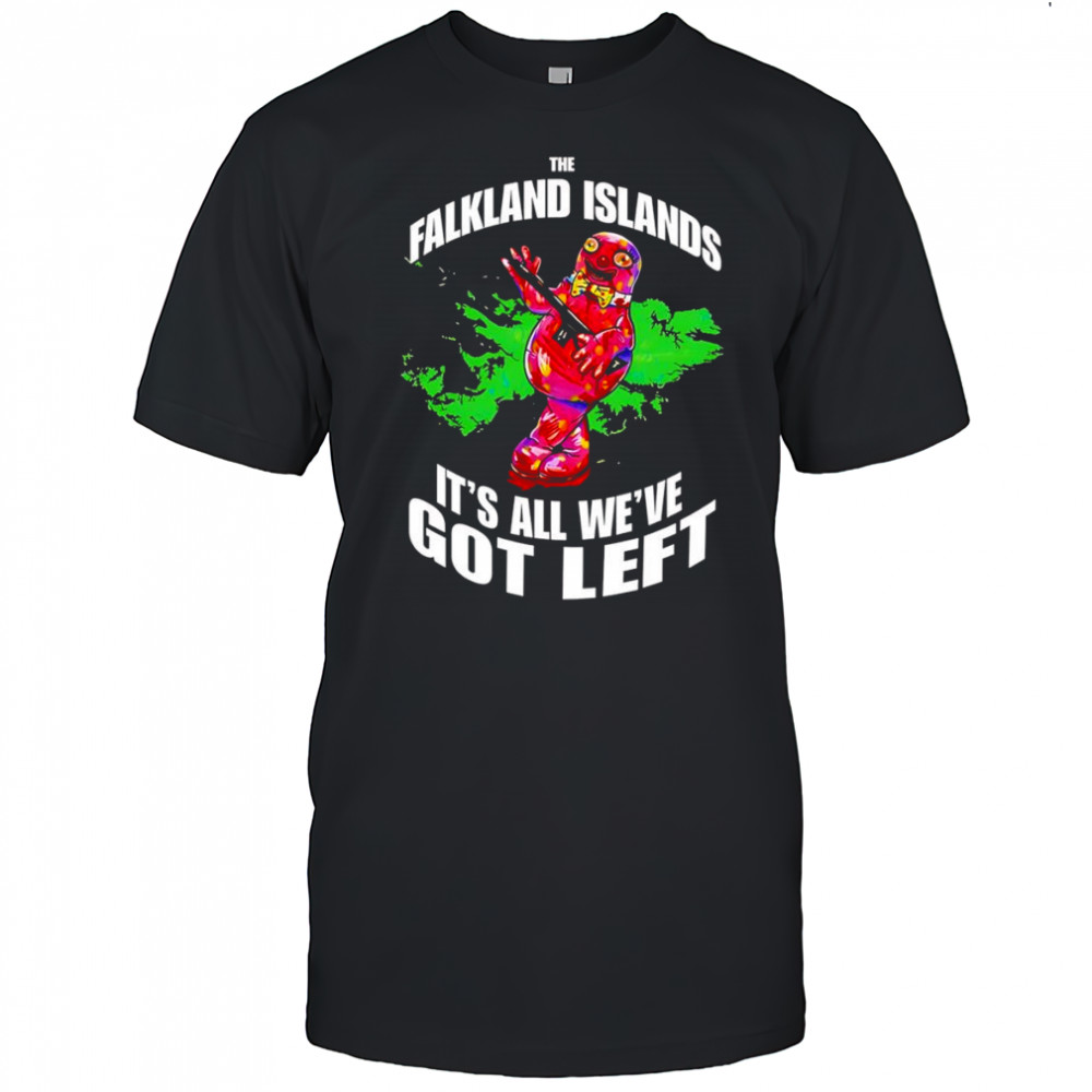 Falkland Islands it’s all we’ve got left shirt