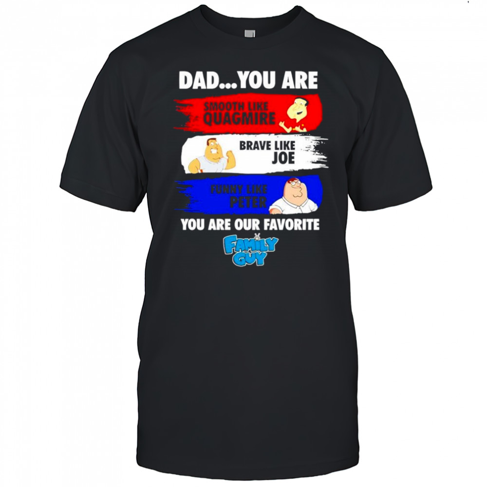 Family Guy Dad You Are Smooth Like Quagmire 2025 Shirt