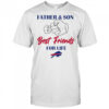 Father And Son Best Friends For Life Buffalo Bills Shirt