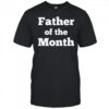 Father Of The Month T-shirt