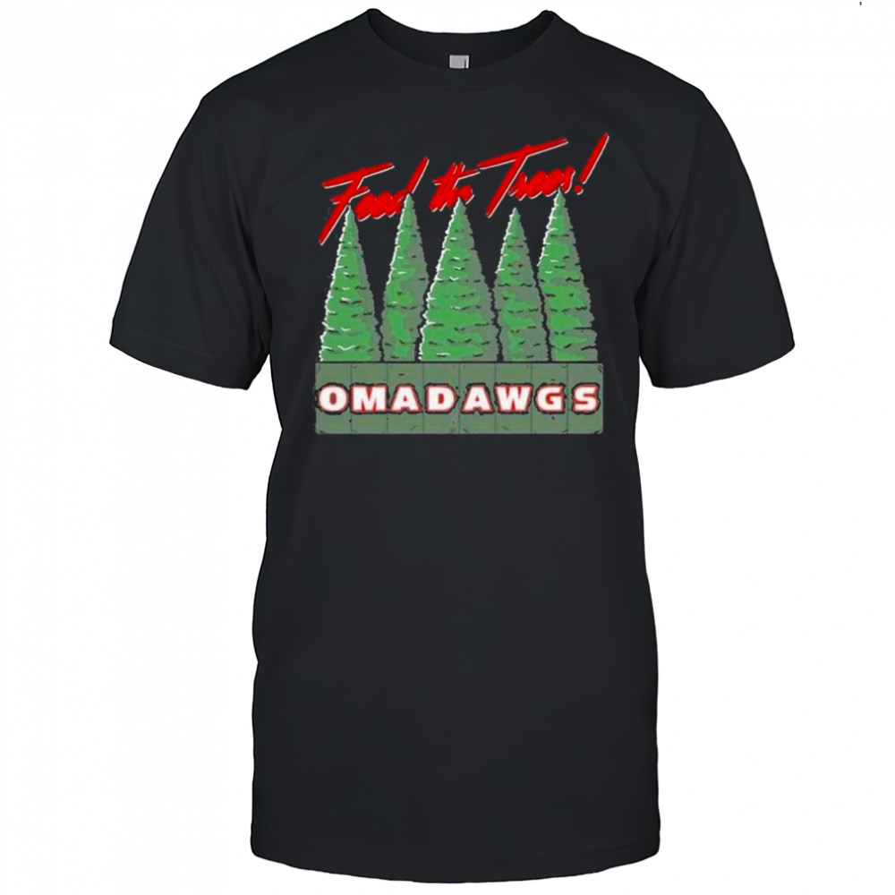 Feed The Trees Omadawgs shirt