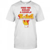 Feed Yer Boiler A Coupla’ Boilers T-Shirt