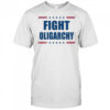 Fight Oligarchy Shirt