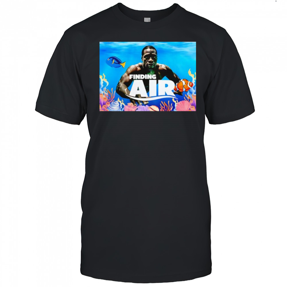 Finding air George Floyd funny shirt
