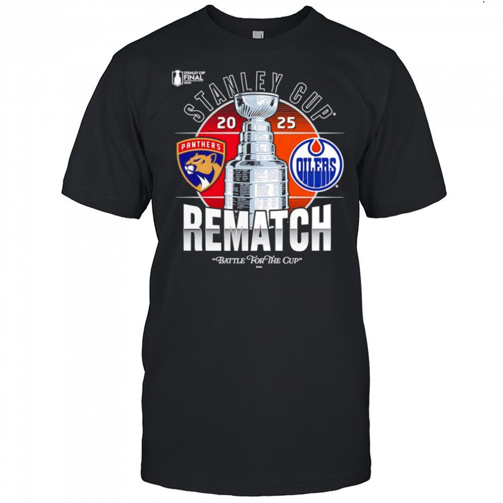 Florida Panthers vs Edmonton Oilers 2025 rematch battle for the Cup shirt