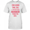 For A Good Time Call 1 786 828 5035 Escuela De Nada Thank You Rata T-Shirt