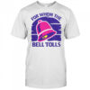 For Whom The Bell Tolls T-Shirt