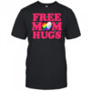 Free Mom Hugs Pride shirt