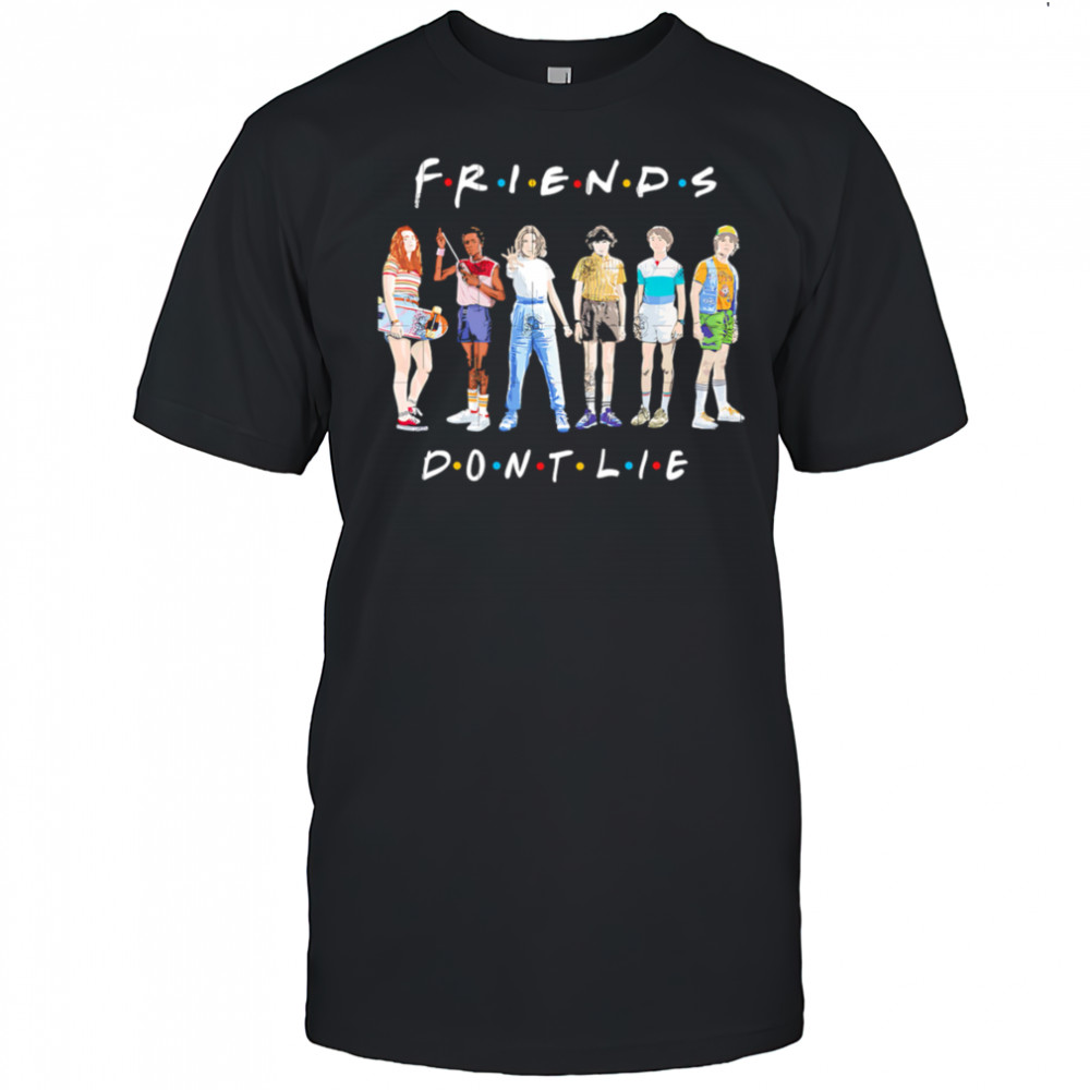 Friends Don’t Lie Stranger Things shirt
