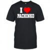 Fujimoto1954 I Love Pachinko shirt