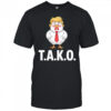 Funny Taco Trump Always Chickens Out TACO shirt