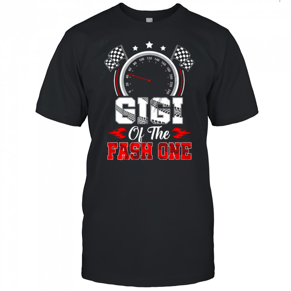 Gigi Of The Fast One 1st Birthday Racing Car Family shirt