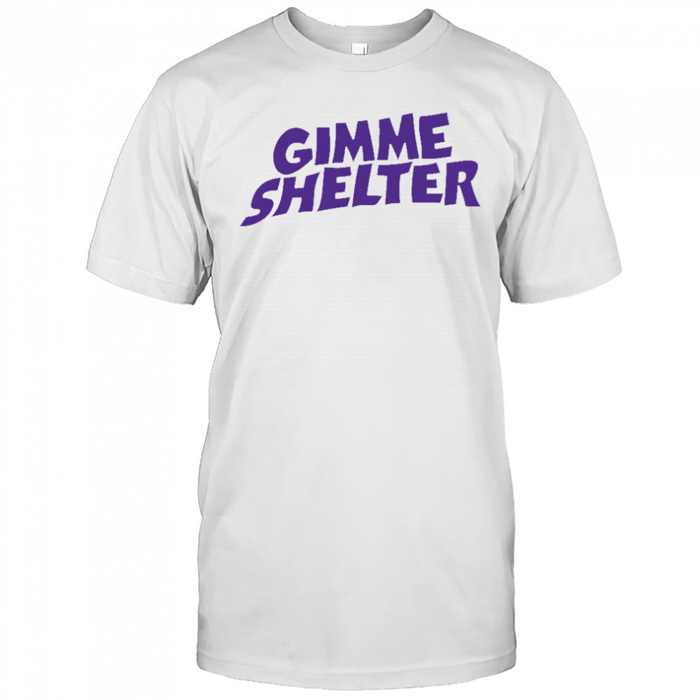 Gimme Shelter shirt