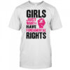 Girl Just Want To Have Fundamental Rights Protest T-Shirt