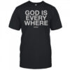 God Is Everywhere Nhim 2025 T-Shirt