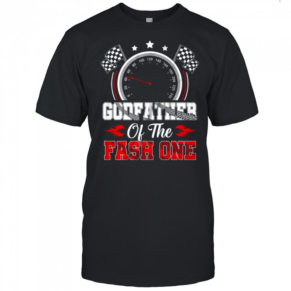 Godfather Of The Fast One 1st Birthday Racing Car Family shirt