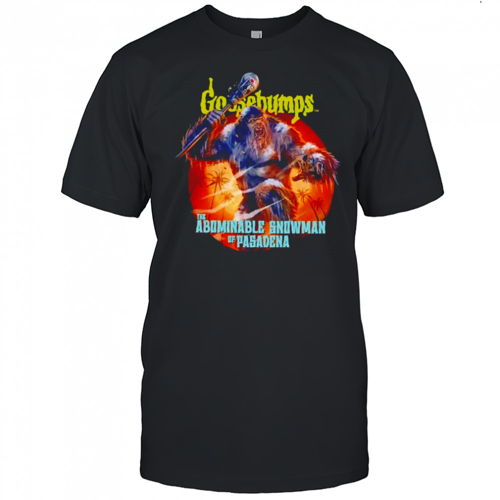 Goosebumps the abominable snowman of pasadena shirt