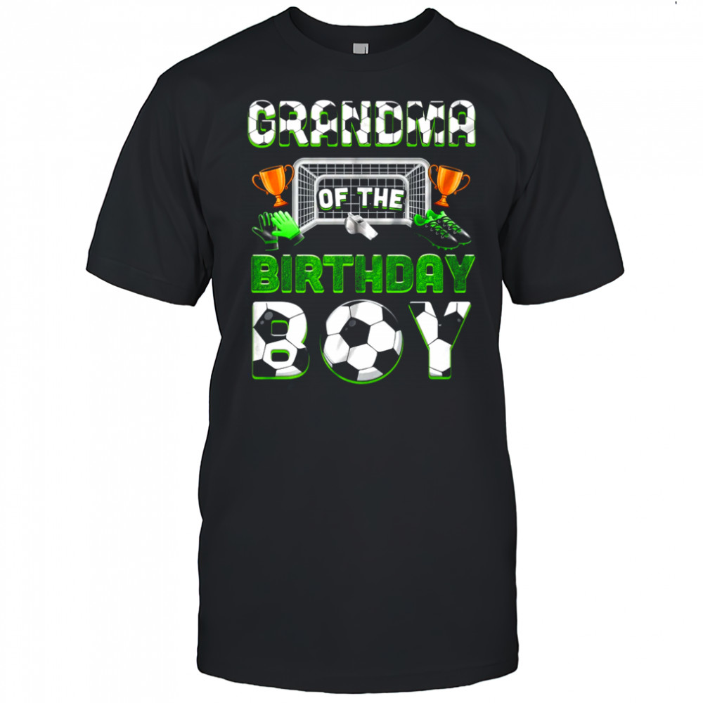 Grandma Of The Birthday Boy Soccer Family Matching Party shirt