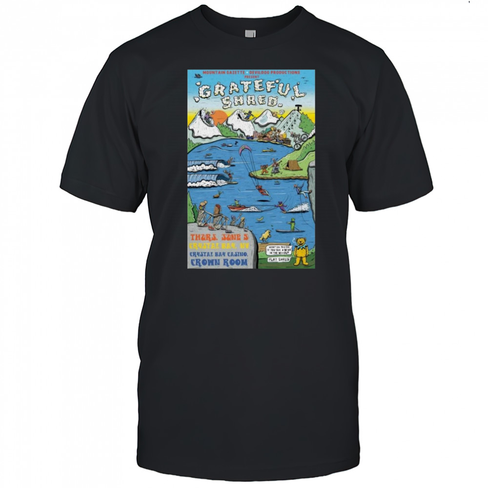 Grateful Shred 2025 Crystal Bay, NV Shirt