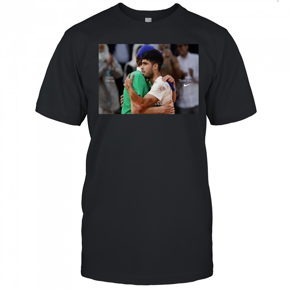 Grazie Gracias Merci Thank You Nike Carlos Alcaraz And Jannik Sinner Following French Open Final T-Shirt