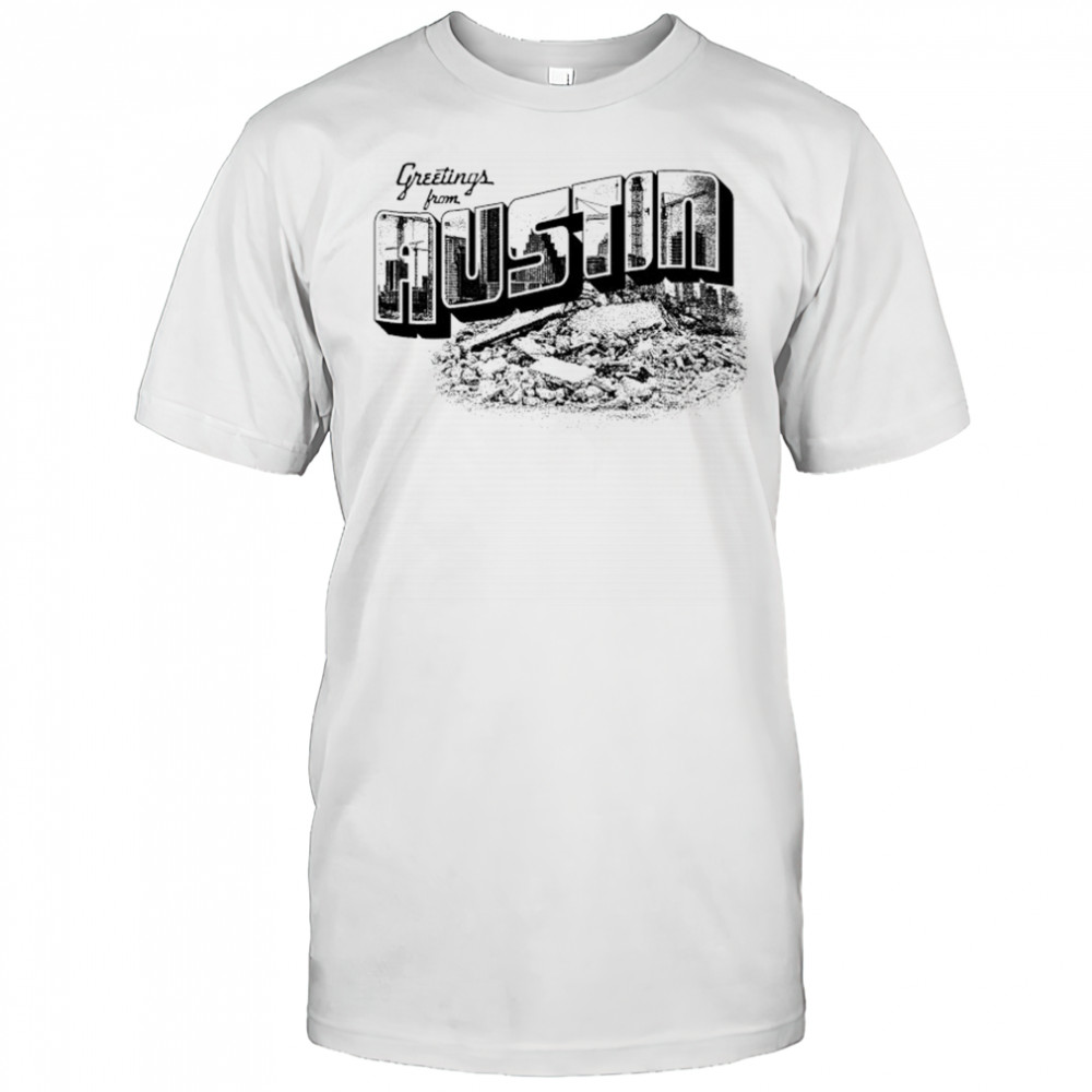 Greetings From Austin T-shirt