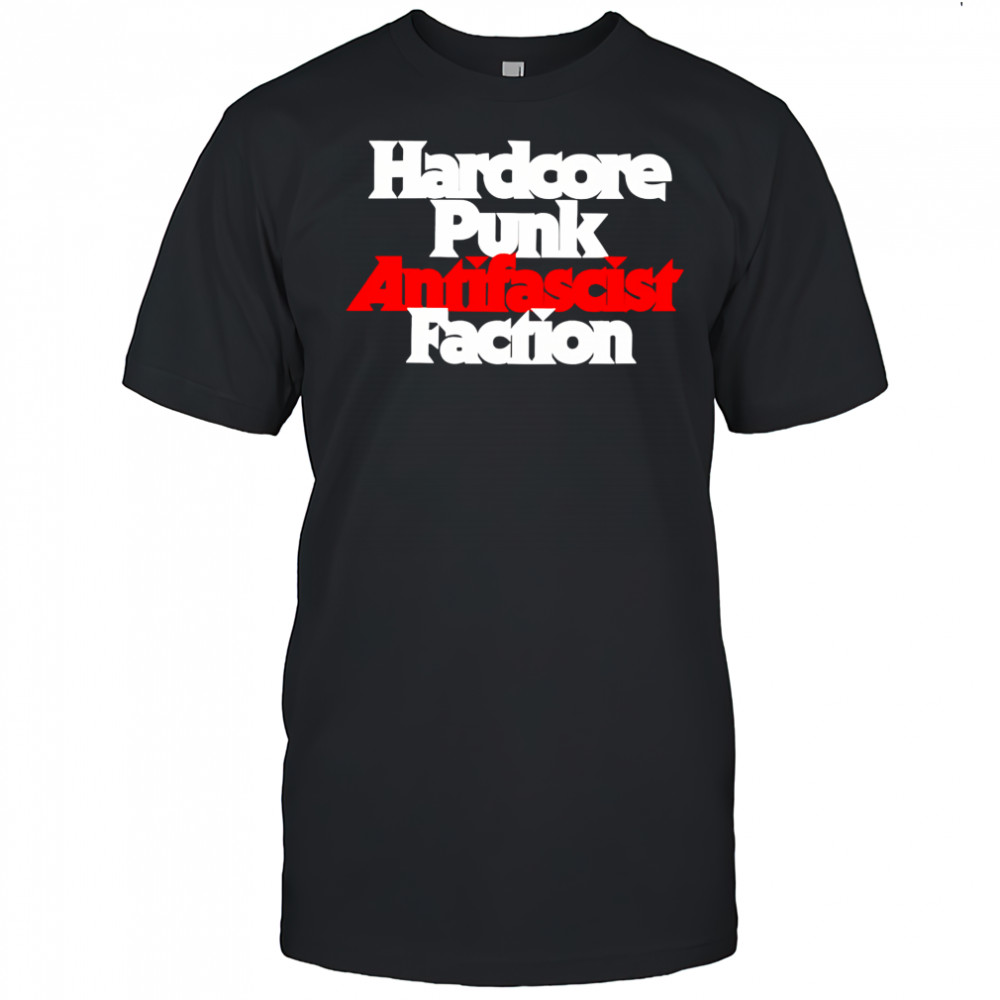 Hardcore Punk Anti Fascist Faction shirt