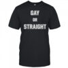 Hevenshe Gay Or Straight T-Shirt